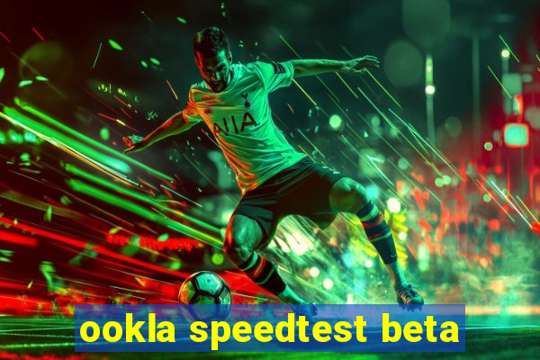 ookla speedtest beta